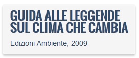 GUIDA ALLE LEGGENDE SUL CLIMA CHE CAMBIA di Stefano Caserini